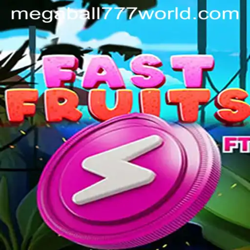 Exploring FastFruits: The Exciting World of MEGABALL777